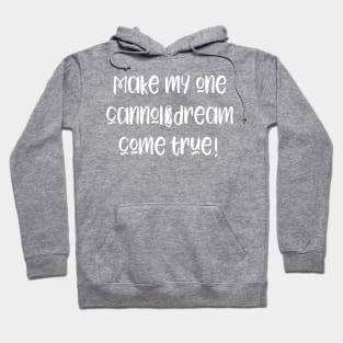 Funny Make My Cannoli Dream Come True Baker Gift Hoodie